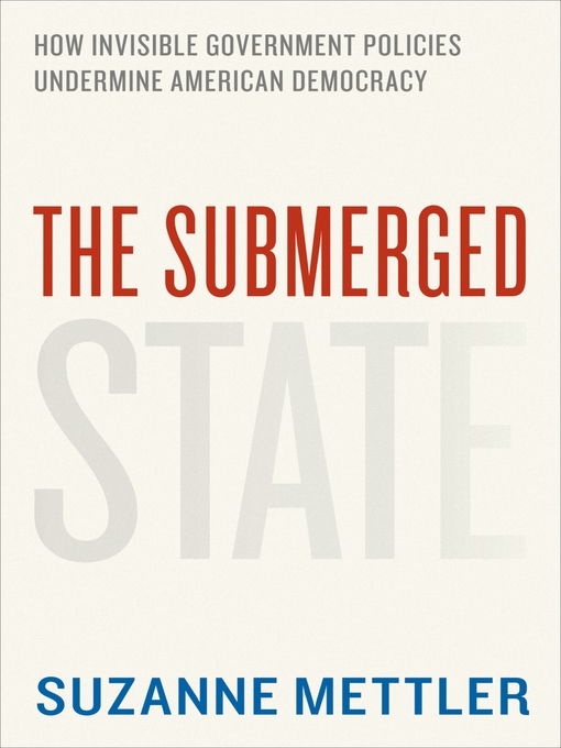 Title details for The Submerged State by Suzanne Mettler - Available
